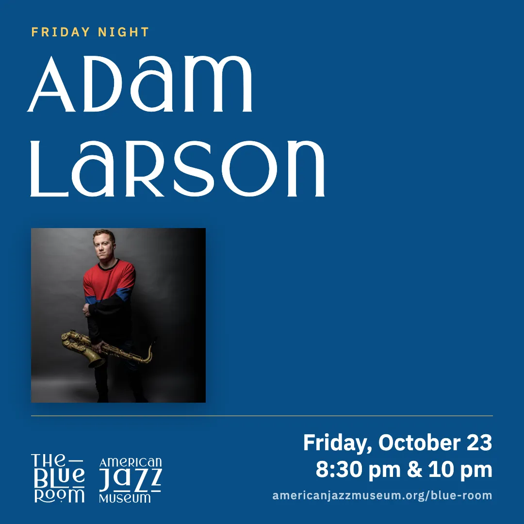 Adam Larson Quartet, Friday, October 23, 8:30 pm & 10 pm